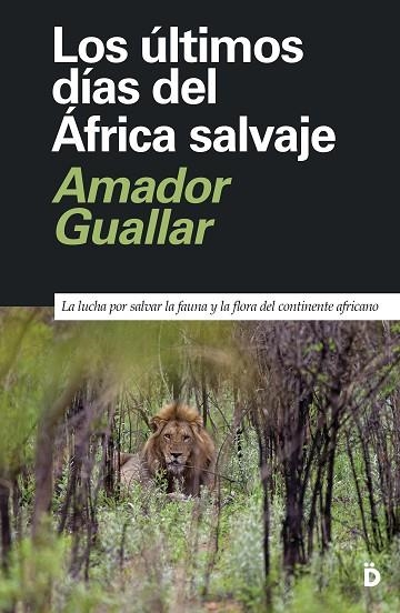 ÚLTIMOS DÍAS DEL ÁFRICA SALVAJE, LOS | 9788418011344 | GUALLAR, AMADOR | Llibreria Drac - Librería de Olot | Comprar libros en catalán y castellano online