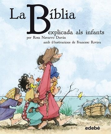 BÍBLIA EXPLICADA ALS INFANTS, LA | 9788468304557 | NAVARRO, ROSA | Llibreria Drac - Librería de Olot | Comprar libros en catalán y castellano online