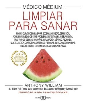 LIMPIAR PARA SANAR (MEDICO MEDIUM) | 9788419510006 | WILLIAM, ANTHONY | Llibreria Drac - Llibreria d'Olot | Comprar llibres en català i castellà online