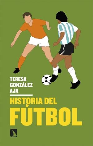HISTORIA DEL FÚTBOL | 9788413527031 | GONZÁLEZ AJA, TERESA | Llibreria Drac - Llibreria d'Olot | Comprar llibres en català i castellà online