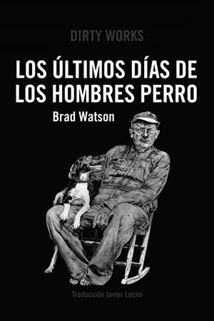ÚLTIMOS DÍAS DE LOS HOMBRES PERRO, LOS | 9788419288363 | WATSON, BRAD | Llibreria Drac - Librería de Olot | Comprar libros en catalán y castellano online