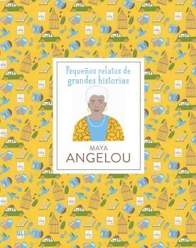 PEQUEÑOS RELATOS DE GRANDES HISTORIAS. MAYA ANGELOU | 9788419499691 | JAWANDO, DANIELLE; SNIR, NOA | Llibreria Drac - Llibreria d'Olot | Comprar llibres en català i castellà online