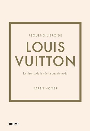PEQUEÑO LIBRO DE LOUIS VUITTON | 9788419499554 | HOMER, KAREN | Llibreria Drac - Llibreria d'Olot | Comprar llibres en català i castellà online
