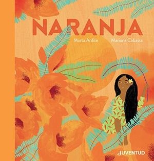 NARANJA | 9788426148308 | ARDITE , MARTA | Llibreria Drac - Librería de Olot | Comprar libros en catalán y castellano online