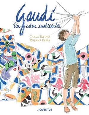 GAUDÍ, UN ESTIU INOBLIDABLE | 9788426148384 | TABORA, CARLA; FARÍA, ROSANA | Llibreria Drac - Librería de Olot | Comprar libros en catalán y castellano online