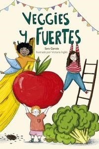 VEGGIES Y FUERTES | 9788418087332 | GARCÉS, SARA | Llibreria Drac - Librería de Olot | Comprar libros en catalán y castellano online