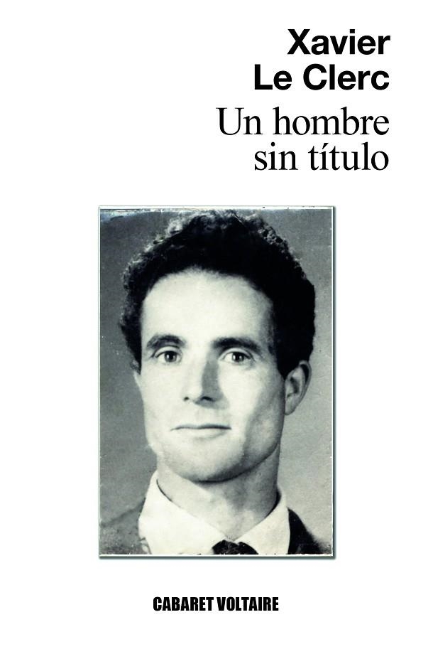 HOMBRE SIN TÍTULO, UN | 9788419047373 | LE CLERC, XAVIER | Llibreria Drac - Librería de Olot | Comprar libros en catalán y castellano online