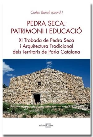 PEDRA SECA: PATRIMONI I EDUCACIÓ | 9788418618468 | BARRULL PERNA, CARLES | Llibreria Drac - Librería de Olot | Comprar libros en catalán y castellano online