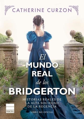 MUNDO REAL DE LOS BRIDGERTON, EL | 9788418216725 | CURZON, CATHERINE | Llibreria Drac - Librería de Olot | Comprar libros en catalán y castellano online