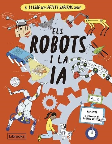 LLIBRE DELS PETITS SÀPIENS SOBRE ELS ROBOTS I LA INTEL·LIGÈNCIA ARTIFICIAL, EL | 9788412586152 | VIRR, PAUL | Llibreria Drac - Librería de Olot | Comprar libros en catalán y castellano online