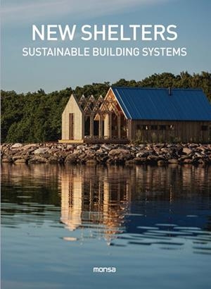 NEW SHELTERS. SUSTAINABLE BUILDING SYSTEMS | 9788417557652 | AA.DD. | Llibreria Drac - Librería de Olot | Comprar libros en catalán y castellano online