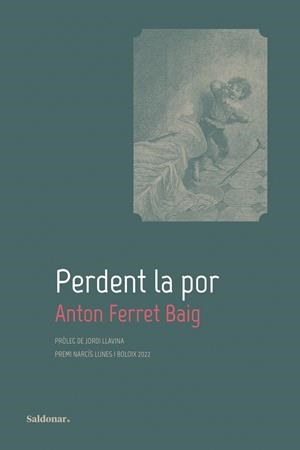 PERDENT LA POR  | 9788419571151 | FERRET, ANTON | Llibreria Drac - Librería de Olot | Comprar libros en catalán y castellano online