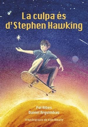 CULPA ES DE STEPHEN HAWKING, LA  | 9788412574388 | RIBES, POL; DANIEL ARGUIMBAU | Llibreria Drac - Librería de Olot | Comprar libros en catalán y castellano online