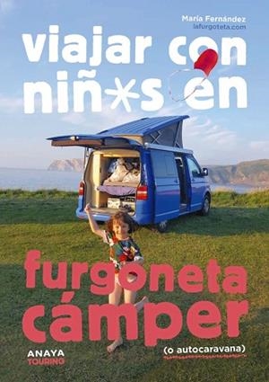 VIAJAR CON NIÑOS EN FURGONETA CÁMPER (O AUTOCARAVANA) | 9788491586647 | FERNÁNDEZ, MARÍA | Llibreria Drac - Librería de Olot | Comprar libros en catalán y castellano online