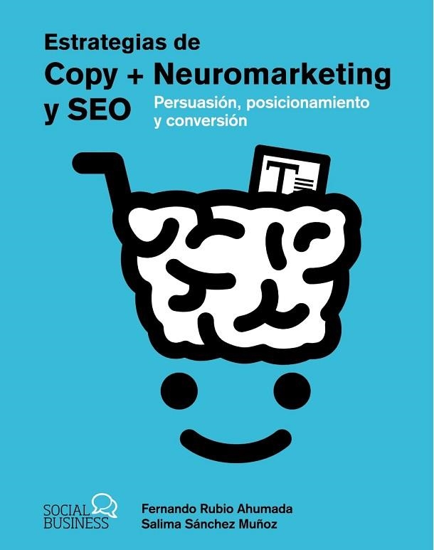 ESTRATEGIAS DE COPY + NEUROMARKETING Y SEO | 9788441547933 | SÁNCHEZ MUÑOZ, SALIMA; RUBIO AHUMADA, FERNANDO | Llibreria Drac - Librería de Olot | Comprar libros en catalán y castellano online