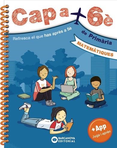 CAP A 6È. DE PRIMARIA. MATEMÀTIQUES | 9788448952167 | BARCANOVA, EDITORIAL | Llibreria Drac - Llibreria d'Olot | Comprar llibres en català i castellà online