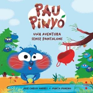AVENTURA SENSE PANTALONS, UNA (PAU PINYÓ) | 9788466154406 | ANDRÉS, JOSÉ CARLOS | Llibreria Drac - Llibreria d'Olot | Comprar llibres en català i castellà online