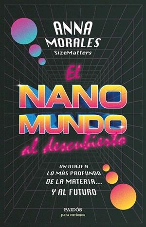 NANOMUNDO AL DESCUBIERTO, EL | 9788449339943 | MORALES, ANNA | Llibreria Drac - Librería de Olot | Comprar libros en catalán y castellano online