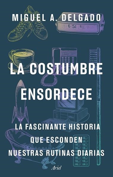 COSTUMBRE ENSORDECE, LA | 9788434436435 | DELGADO, MIGUEL A. | Llibreria Drac - Librería de Olot | Comprar libros en catalán y castellano online
