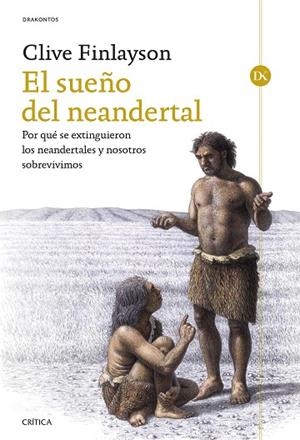 SUEÑO DEL NEANDERTAL, EL | 9788491995388 | FINLAYSON, CLIVE | Llibreria Drac - Librería de Olot | Comprar libros en catalán y castellano online