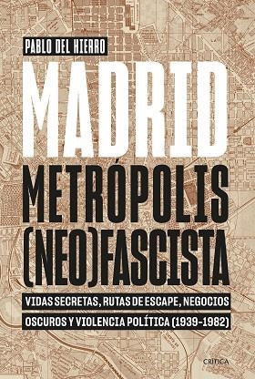 MADRID, METRÓPOLIS (NEO)FASCISTA | 9788491995326 | DEL HIERRO, PABLO | Llibreria Drac - Librería de Olot | Comprar libros en catalán y castellano online