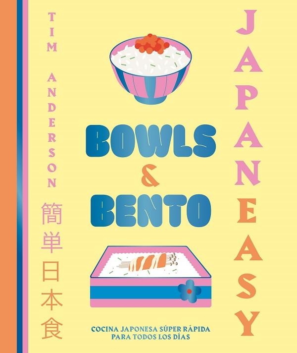 JAPANEASY. BOWLS AND BENTO | 9788419466013 | ANDERSON, TIM | Llibreria Drac - Librería de Olot | Comprar libros en catalán y castellano online