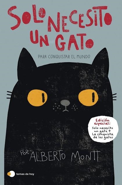SOLO NECESITO UN GATO... PARA CONQUISTAR EL MUNDO | 9788499989785 | MONTT, ALBERTO | Llibreria Drac - Librería de Olot | Comprar libros en catalán y castellano online