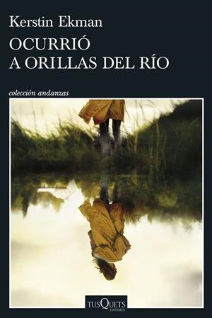OCURRIÓ A ORILLAS DEL RÍO | 9788411073172 | EKMAN, KERSTIN | Llibreria Drac - Librería de Olot | Comprar libros en catalán y castellano online