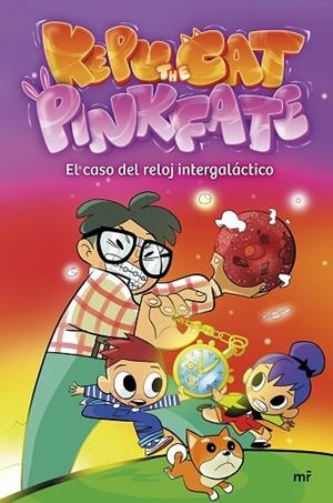 CASO DEL RELOJ INTERGALÁCTICO, EL | 9788427051164 | PINKFATE; THE CAT, KEPU | Llibreria Drac - Librería de Olot | Comprar libros en catalán y castellano online