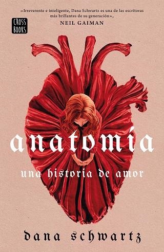 ANATOMÍA. UNA HISTORIA DE AMOR | 9788408269830 | SCHWARTZ, DANA | Llibreria Drac - Librería de Olot | Comprar libros en catalán y castellano online