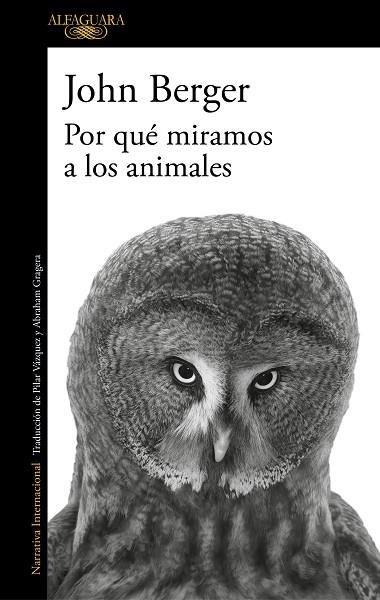 POR QUÉ MIRAMOS A LOS ANIMALES | 9788420474175 | BERGER, JOHN | Llibreria Drac - Librería de Olot | Comprar libros en catalán y castellano online