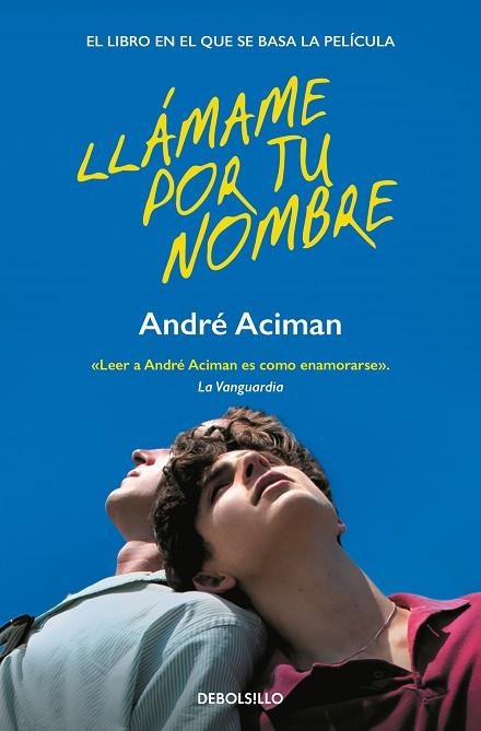 LLÁMAME POR TU NOMBRE | 9788466372046 | ACIMAN, ANDRÉ | Llibreria Drac - Librería de Olot | Comprar libros en catalán y castellano online