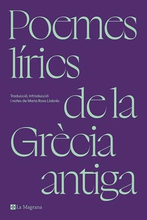 POEMES LÍRICS DE LA GRÈCIA ANTIGA | 9788419334305 | LLABRÉS, MARIA ROSA | Llibreria Drac - Llibreria d'Olot | Comprar llibres en català i castellà online