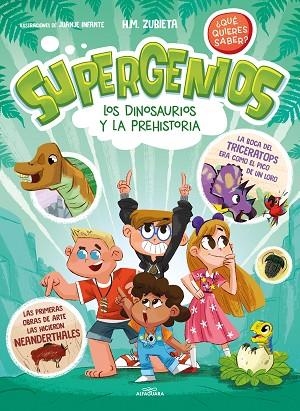 DINOSAURIOS Y LA PREHISTORIA, LOS (SUPERGENIS. ¿QUE VOLEU SABER? 2) | 9788419366283 | ZUBIETA, H.M. | Llibreria Drac - Librería de Olot | Comprar libros en catalán y castellano online