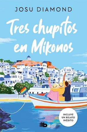 TRES CHUPITOS EN MIKONOS (TRILOGÍA UN CÓCTEL EN CHUECA 3) | 9788413146430 | DIAMOND, JOSU | Llibreria Drac - Librería de Olot | Comprar libros en catalán y castellano online