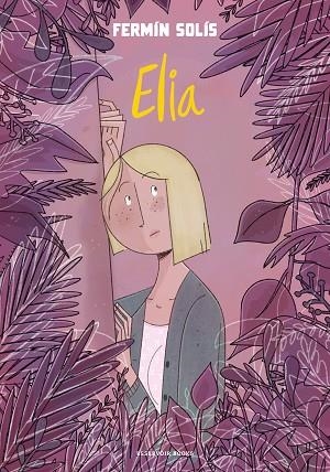 ELIA | 9788419437105 | SOLÍS, FERMÍN | Llibreria Drac - Librería de Olot | Comprar libros en catalán y castellano online