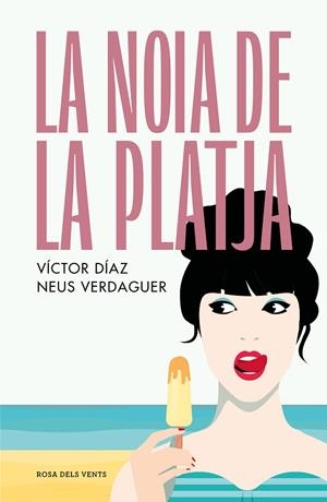 NOIA DE LA PLATJA, LA | 9788419259431 | DÍAZ GÓMEZ, VÍCTOR JOSÉ; VERDAGUER, NEUS; Y ALTRES | Llibreria Drac - Llibreria d'Olot | Comprar llibres en català i castellà online