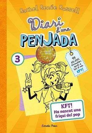 KFT! HA NASCUT UNA FRIQUI DEL POP (DIARI D'UNA PENJADA 3) | 9788413895857 | RUSSELL, RACHEL RENÉE | Llibreria Drac - Librería de Olot | Comprar libros en catalán y castellano online