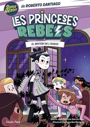MISTERI DE L'AURAX, EL (PRINCESES REBELS 5) | 9788413895789 | SANTIAGO, ROBERTO | Llibreria Drac - Librería de Olot | Comprar libros en catalán y castellano online