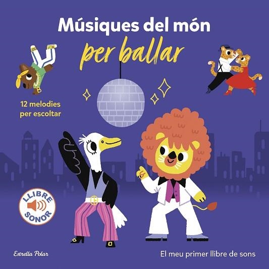 MÚSIQUES DEL MÓN PER BALLAR. EL MEU PRIMER LLIBRE DE SONS | 9788413894331 | BILLET, MARION | Llibreria Drac - Llibreria d'Olot | Comprar llibres en català i castellà online