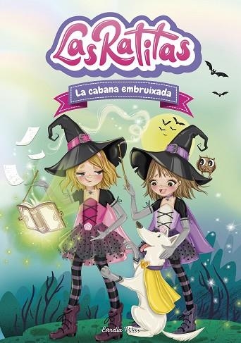 CABANA EMBRUIXADA, LA (LAS RATITAS 9) | 9788413895574 | LAS RATITAS | Llibreria Drac - Librería de Olot | Comprar libros en catalán y castellano online