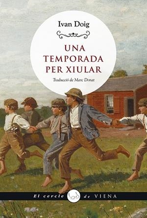 TEMPORADA PER XIULAR, UNA | 9788419474049 | DOIG, IVAN | Llibreria Drac - Llibreria d'Olot | Comprar llibres en català i castellà online