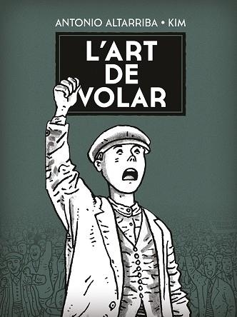 ART DE VOLAR, L' | 9788467961881 | ALTARRIBA, ANTONIO; KIM | Llibreria Drac - Librería de Olot | Comprar libros en catalán y castellano online