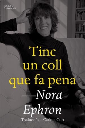 TINC UN COLL QUE FA PENA | 9788412659672 | EPHRON, NORA | Llibreria Drac - Librería de Olot | Comprar libros en catalán y castellano online