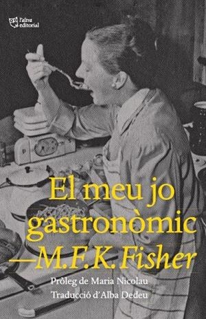 MEU JO GASTRONÒMIC, EL | 9788412572445 | FISHER, M.F.K | Llibreria Drac - Librería de Olot | Comprar libros en catalán y castellano online