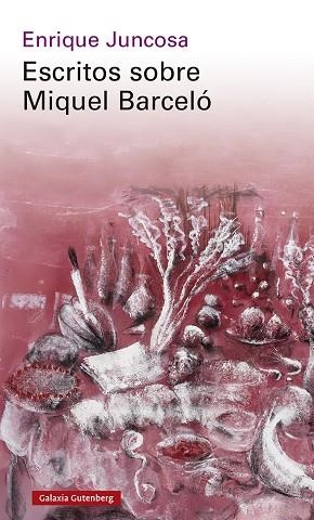 ESCRITOS SOBRE MIQUEL BARCELÓ | 9788419392961 | JUNCOSA, ENRIQUE | Llibreria Drac - Librería de Olot | Comprar libros en catalán y castellano online