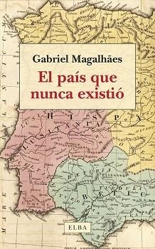 PAÍS QUE NUNCA EXISTIÓ, EL | 9788412649734 | MAGALHAES, GABRIEL | Llibreria Drac - Librería de Olot | Comprar libros en catalán y castellano online