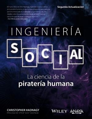 INGENIERÍA SOCIAL. LA CIENCIA DE LA PIRATERÍA HUMANA | 9788441547926 | HADNAGY, CHRISTOPHER | Llibreria Drac - Librería de Olot | Comprar libros en catalán y castellano online