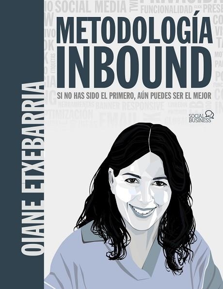 METODOLOGÍA INBOUND. SI NO HAS SIDO EL PRIMERO, AÚN PUEDES SER EL MEJOR | 9788441548039 | ETXEBARRIA, OIANE | Llibreria Drac - Librería de Olot | Comprar libros en catalán y castellano online