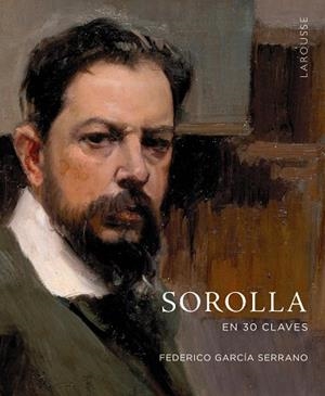 SOROLLA EN 30 CLAVES | 9788419436962 | GARCÍA SERRANO, FEDERICO | Llibreria Drac - Librería de Olot | Comprar libros en catalán y castellano online